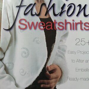 Fashion Sweatshirts 25+ Easy Projects to Alter and Embellish Lorine Mason DIY